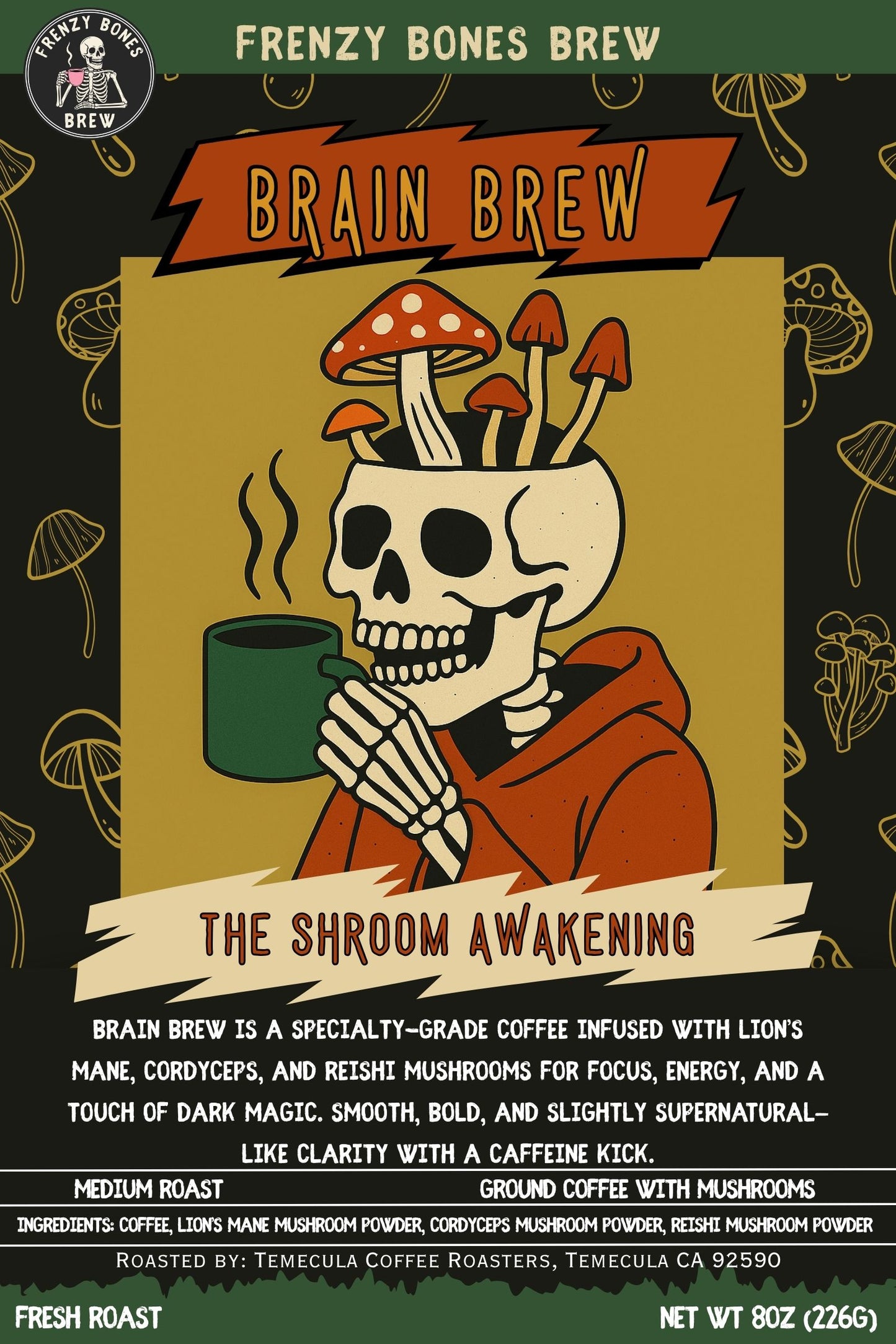 Label art for Frenzy Bones Brew Brain Brew with a skeleton holding a coffee cup and mushrooms growing out of skull.